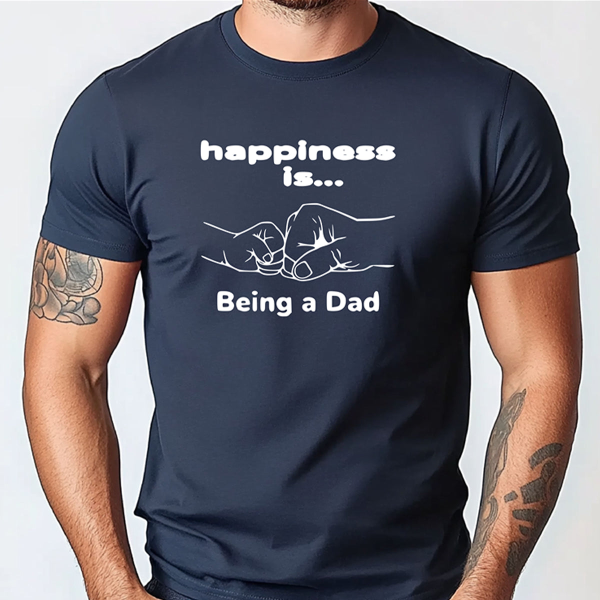 Happiness is...Being a Dad T-shirt