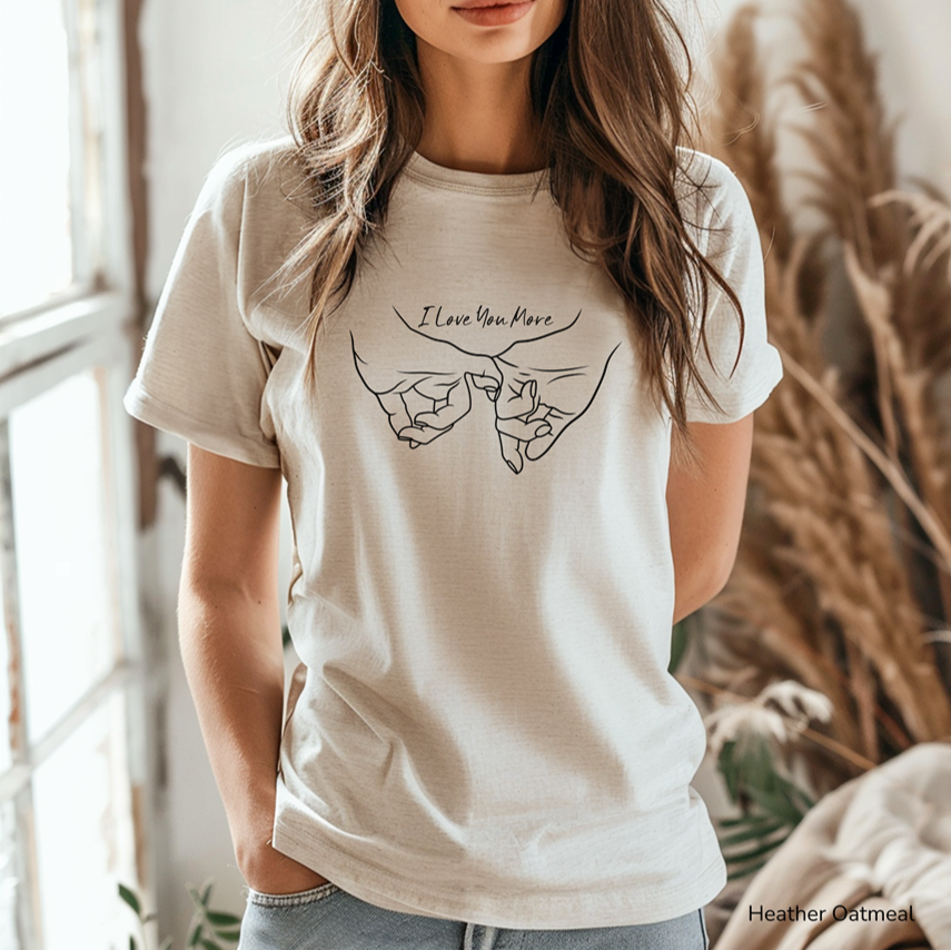 I love you more T-shirt