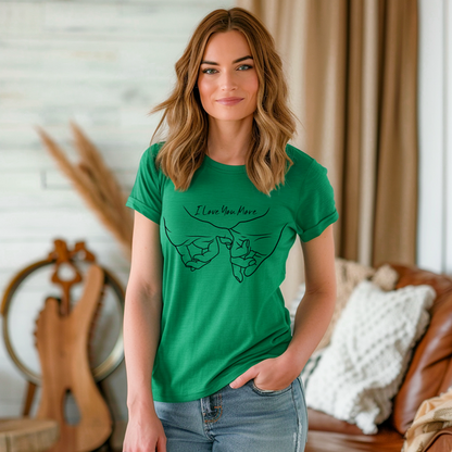 I love you more T-shirt