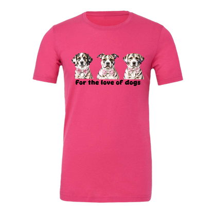 For the Love of Dogs T-shirt