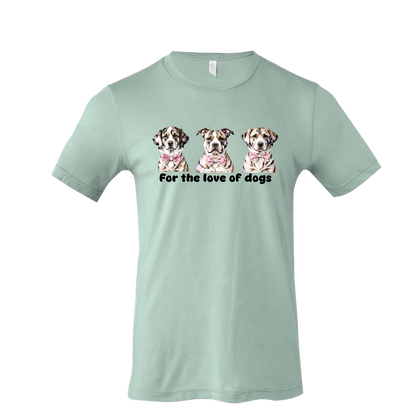 For the Love of Dogs T-shirt